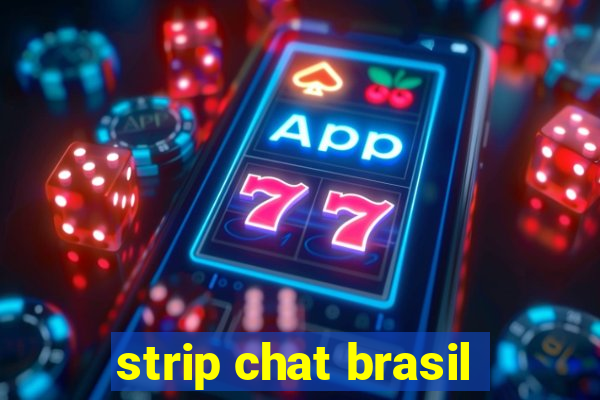 strip chat brasil